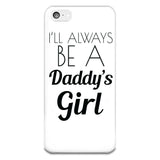 I'll Always Be A Daddy's iPhone 5-5s Case