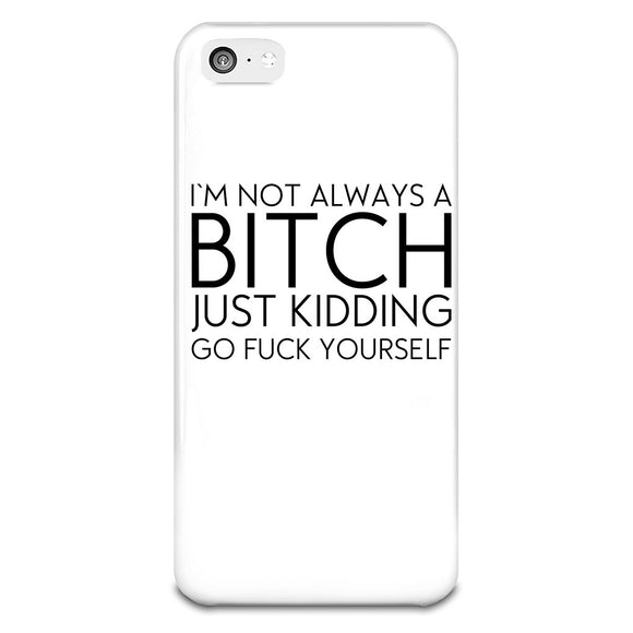 I'm Not Always A Bitch iPhone 5-5s Case