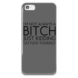I'm Not Always A Bitch iPhone 5-5s Case
